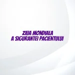 ziua mondiala a sigurantei pacientului
