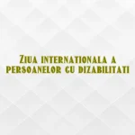ziua internationala a persoanelor cu dizabilitati