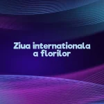 ziua internationala a florilor