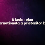 8 iunie ziua internationala a prietenilor buni